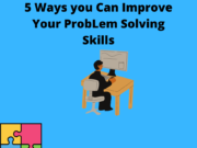 Ways to Improve Your Problem-Solving Skills Ways to Improve Your Problem-Solving Skills