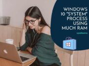 Why Does Windows 10 System Process Using Much RAM? windows 10 system ram usage guide