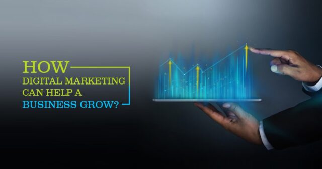 how-digital-marketing-can-help-a-business-grow
