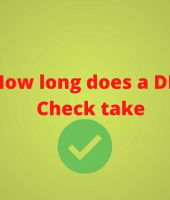 How long does a DBS Check take?What is DBS Check How long does a DBS Check take