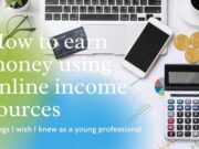 How to earn money using online income sources ? How to earn money using online