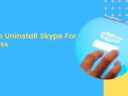 How To Uninstall Skype For Business Via The safest Way How To Uninstall Skype For Business
