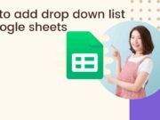 How to Add Drop Down List in Google Sheets Add Drop Down