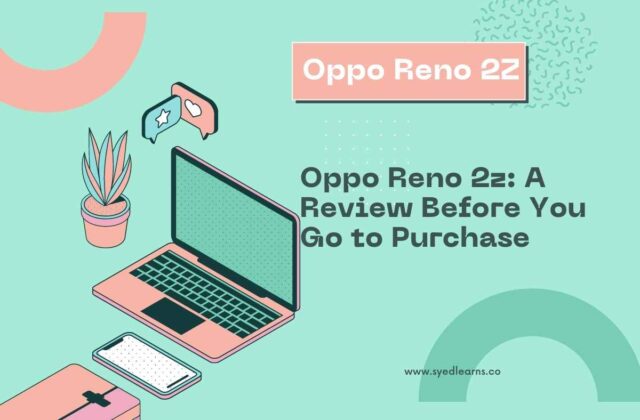 Oppo Reno 2z: A Review Before You Go to Purchase