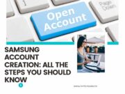 Samsung Account Creation: All The Steps Must Know Samsung Account Creation: All The Steps You Should Know