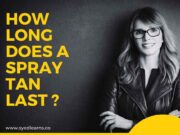 How Long Does a Spray Tan Last ? How Long Does a Spray Tan Last ?