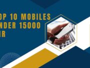 Best : Top 10 Mobiles Under 15000 INR in 2022 Top 10 Mobiles Under 15000 INR