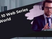 Top 10 Web Series in World you should know in 2022 Top 10 Web Series in World