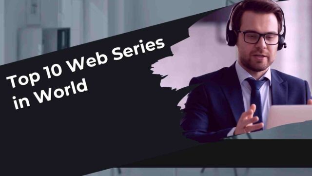Top 10 Web Series in World