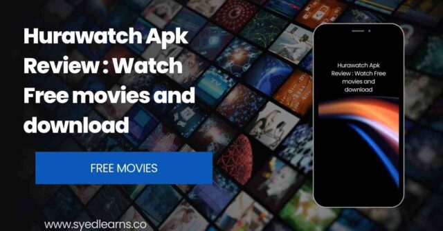 Hurawatch Apk Review : Watch Free movies and download