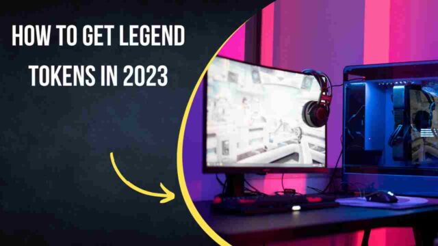How to get legend tokens in 2023
