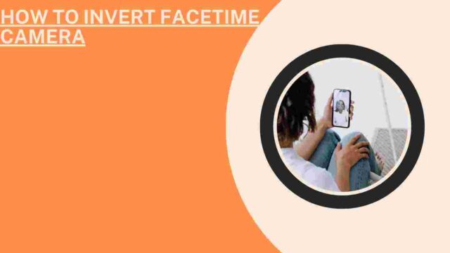 how to invert facetime camera