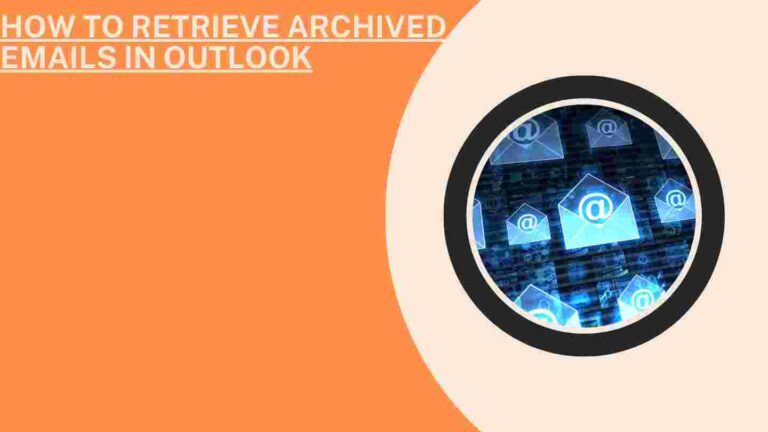 How to retrieve archived emails in outlook